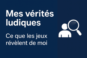 Jouer = Se découvrir ?